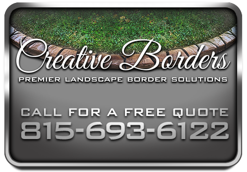 Creative Borders - Premier Landscape Border Solutions - Call for a Free Quote 815-693-6122